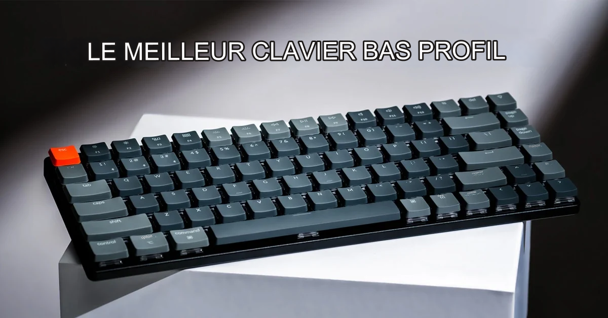 Les 6 meilleurs clavier à profil bas en 2025