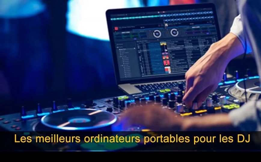 Les 5 Meilleurs Ordinateurs Portables pour DJ en 2025